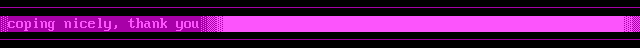 COPING NICELY, THANK YOU----------------------------------------------------------------------------------------------